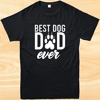 Divertente T-Shirt Best Dog Dad Ever Adulti Novità Regalo Scherzo Per Lui Unisex Maglietta Top