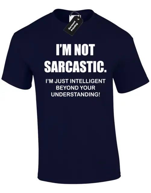 I'm Not Sarcastic Mens T Shirt Tee Funny Printed Slogan Design Joke Humour