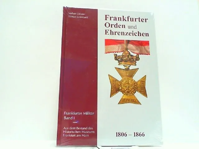 Frankfurter Orden und Ehrenzeichen 1806 - 1866. (Frankfurter Militär Band 1). Lö