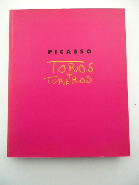 Picasso Toros y Toreros M.L Bernadac Réunion des Musées Nationaux  1993