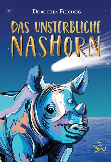 Das unsterbliche Nashorn Dorothea Flechsig Buch Deutsch 2021 Glückschuh-Verlag