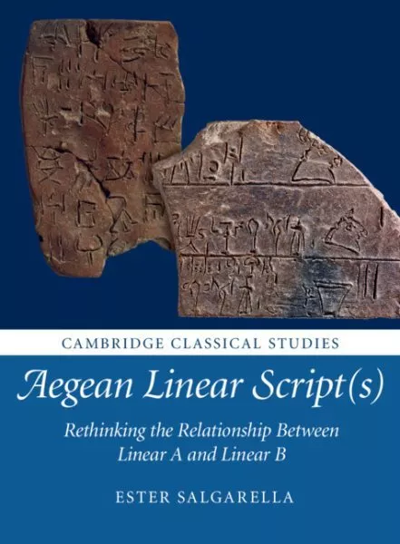 Aegean Linear Scripts : Rethinking the Relationship Between Linear a and Line...