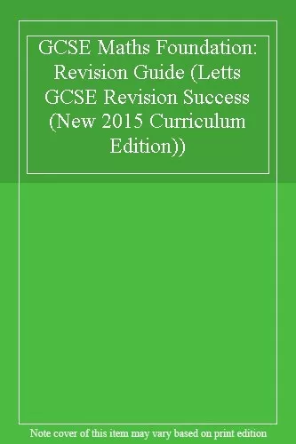 GCSE Maths Foundation: Revision Guide (Letts GCSE Revision Success (New 2015 Cu