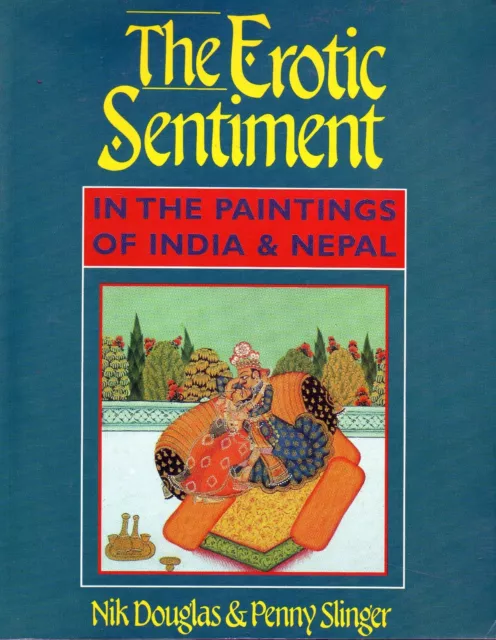 The Erotic Sentiment In Paintings of India Nepal  [ SEX EROTICA ] Book