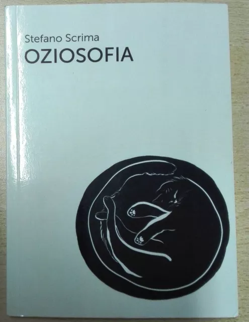 Oziosofia di Stefano Scrima  Libro Come Nuovo N