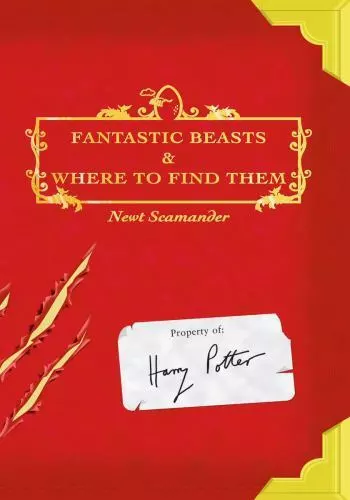 Fantastic Beasts and Where to Find Them by Rowling, J. K.; Scamander, Newt