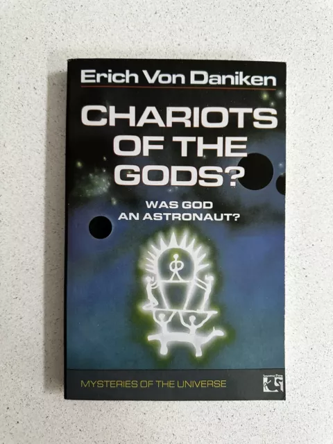 Chariots of the Gods : Was God An Astronaut? by Erich Von Daniken