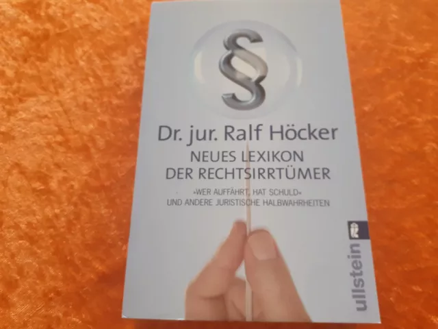 Dr. jur. Ralf Höcker: Neues Lexikon der Rechtsirrtümer-"Wer auffährt hat Schuld"