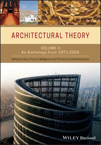 Architectural Theory : An Anthology from 1871 to 2005, Paperback by Mallgrave...