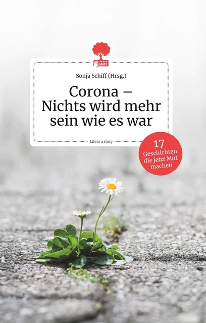 CORONA - NICHTS wird mehr sein wie es war. Life is a Story - story.one ...