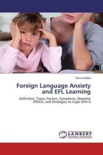 FOREIGN LANGUAGE ANXIETY and EFL Learning Definition, Types, Factors ...