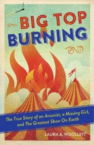 Laura A. Woollett Big Top Burning (Poche) 2