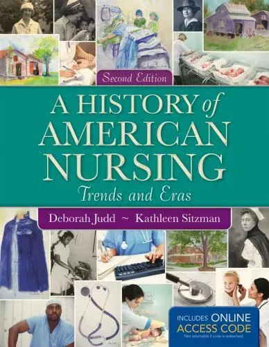 A History of American Nursing by Judd, Deborah, Sitzman, Kathleen