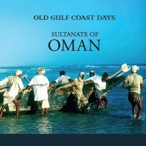 Old Gulf Coast Days Sultanate of Oman by Osborne 9780992324056 | Brand New