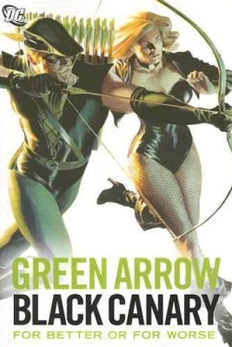 Green ArrowBlack Canary: For Better or Worse - Paperback - GOOD