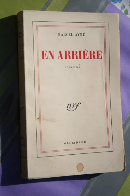 EN ARRIERE par MARCEL AIME  éd. GALLIMARD 1950