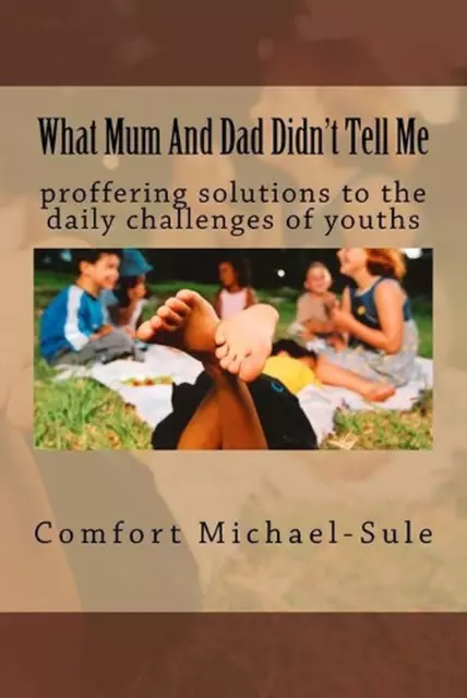 What Mum And Dad Didn't Tell Me by Comfort Michael-Sule (English) Paperback Book