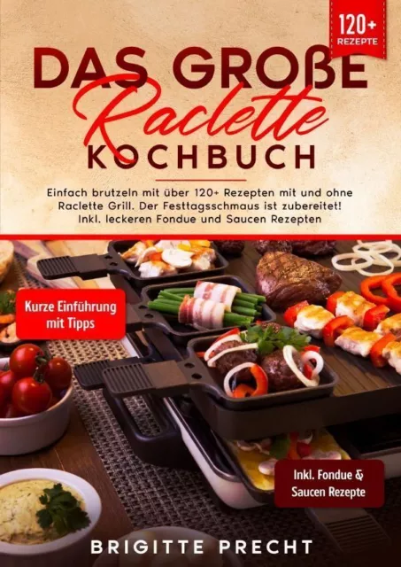 Das große Raclette Kochbuch | Brigitte Precht | Taschenbuch | Deutsch | epubli