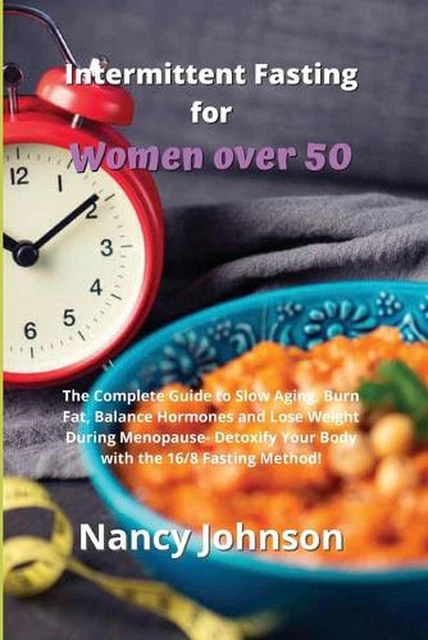 INTERMITTENT FASTING FOR Women over 50: The Complete Guide to Slow ...