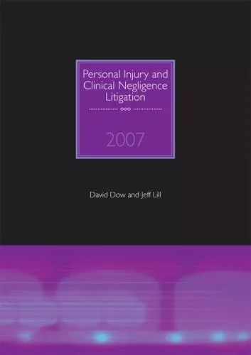 Personal Injury and Clinical Negligence Litigation 2007 (Lpc)-Da