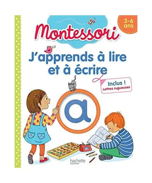 J'apprends à lire et à écrire : Montessori 3-6 ans. Avec des lettres rugueuse