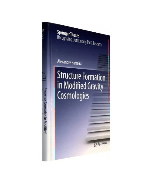 STRUCTURE FORMATION IN Modified Gravity Cosmologies, Alexandre Barreira ...