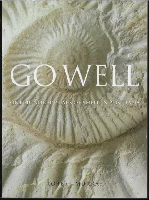 Go Well - 100 Years of Shell in Australia ; by Robert Murray - Softcover Book
