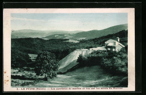 CPA Le Puits, Marble Quarries and View of the Mont du Morvan