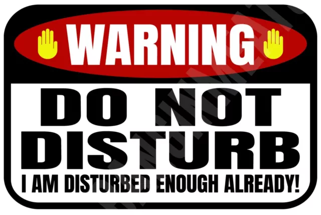 Warning Do Not Disturb Funny Sign 8" x 12" Aluminum Metal Sign