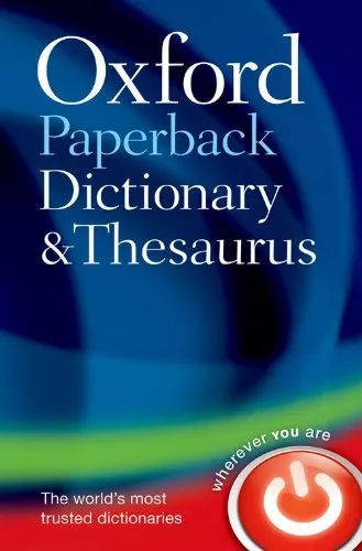 Oxford Paperback Dictionary & Thesaurus By Oxford Dictionaries