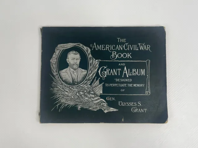 Antique Book The American Civil War Book & Grant Album , Gen. Ulysses S. Grant