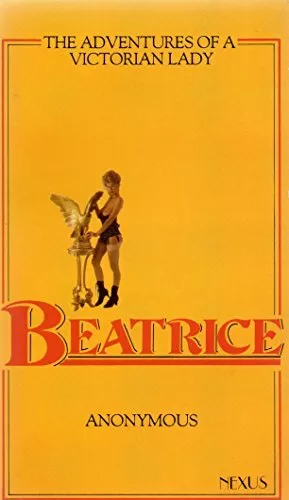 Beatrice: The Adventures of a Victorian Lady-Anonymous,Patrick Henden