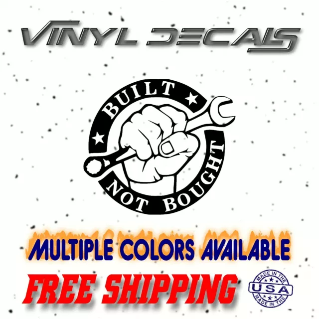 Built not Bought Hand Wrench vinyl sticker decal / car truck window mechanic jdm