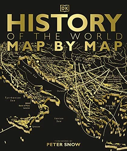 HISTORY OF THE World Map by Map (Historical Atlas) By DK, Peter Snow £ ...