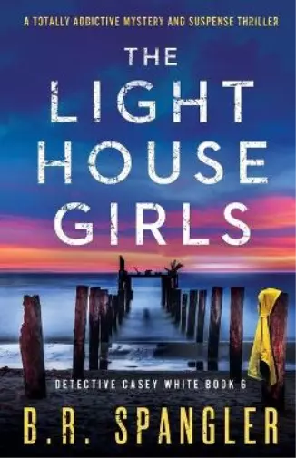 B R Spangler The Lighthouse Girls (Poche) Detective Casey White