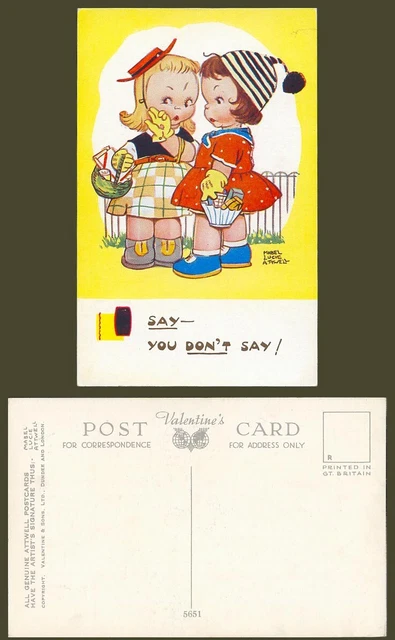 MABEL LUCIE ATTWELL Künstler signierte alte Postkarte I Say You Don't Say Mädchen Nr. 5651