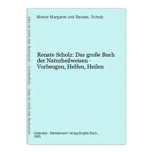 Renate Scholz: Das große Buch der Naturheilweisen - Vorbeugen, Helfen, Heilen Mi