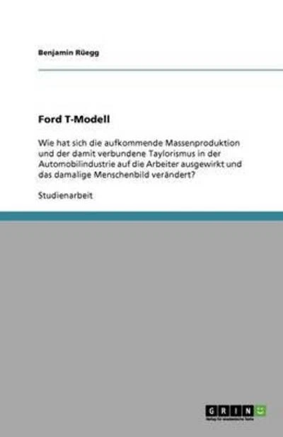 Ford T-Modell: Wie hat sich die aufkommende Massenproduktion und der da 69561872