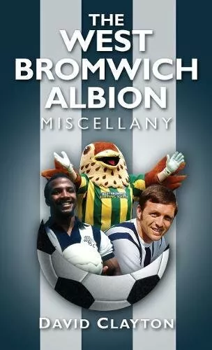 West Bromwich Albion Miscellany by David Clayton 0752453416 FREE Shipping
