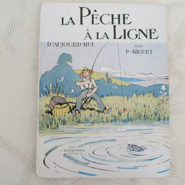 La Pêche à la Ligne d'aujourd'hui F. Biguet  1946 Edition Borneman Paris