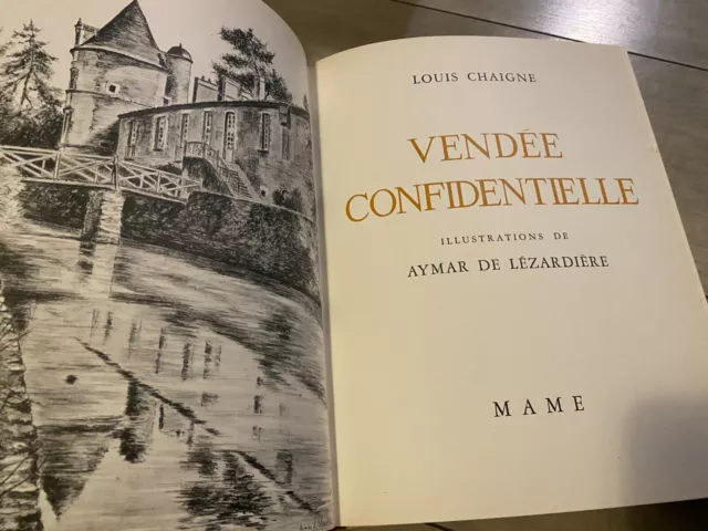 Chaigne louis: Vendée confidentielle ill. Aymar de Lézardière, EO, signé 1965 2