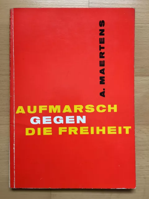 Aufmarsch gegen die Freiheit - A. Maertens