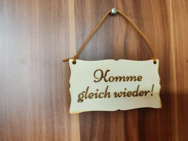 Türschild Komme gleich wieder Holz Holzschild mit Lederband diverse Größen