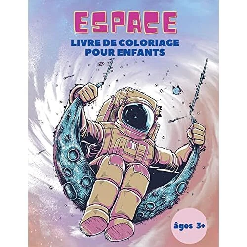 ESPACE LIVRE DE Coloriage Pour Enfants Ages 3 Espace Paperback NEW espace-livre-de-coloriage-pour-enfants-ages-3-espace-paperback-new