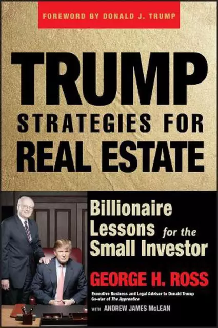 Trump Strategies for Real Estate: Billionaire Lessons for the Small Investor by