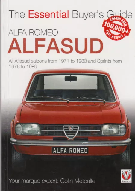 Alfa Romeo Alfasud All saloons 1971 - 1983 & Sprints 1976 - 1989 - The Essential