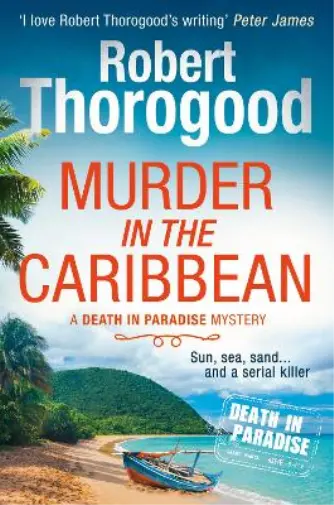 Robert Thorogood Murder in the Caribbean (Poche) Death in Paradise Mystery