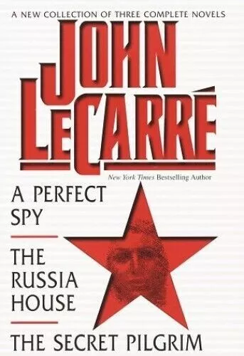 John Le Carre: A New Collection of Three Complete Novels : A Perfect Spy, the...