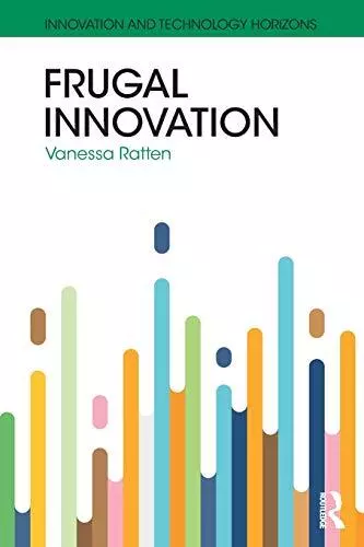 Frugal Innovation (Innovation and Technology Horizons). Ratten 9781138316218<|