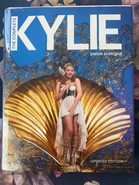 Kylie Minogue - The Complete Kylie By Simon Sheridan (Updated Edition) 331 Pages